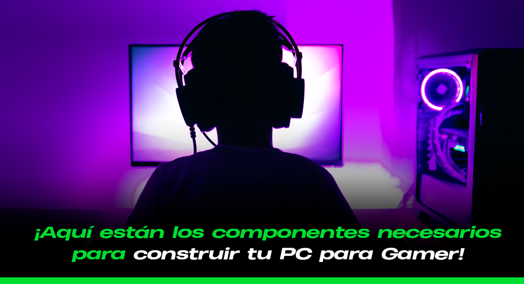Estos son los componentes necesarios para construir tu PC gamer